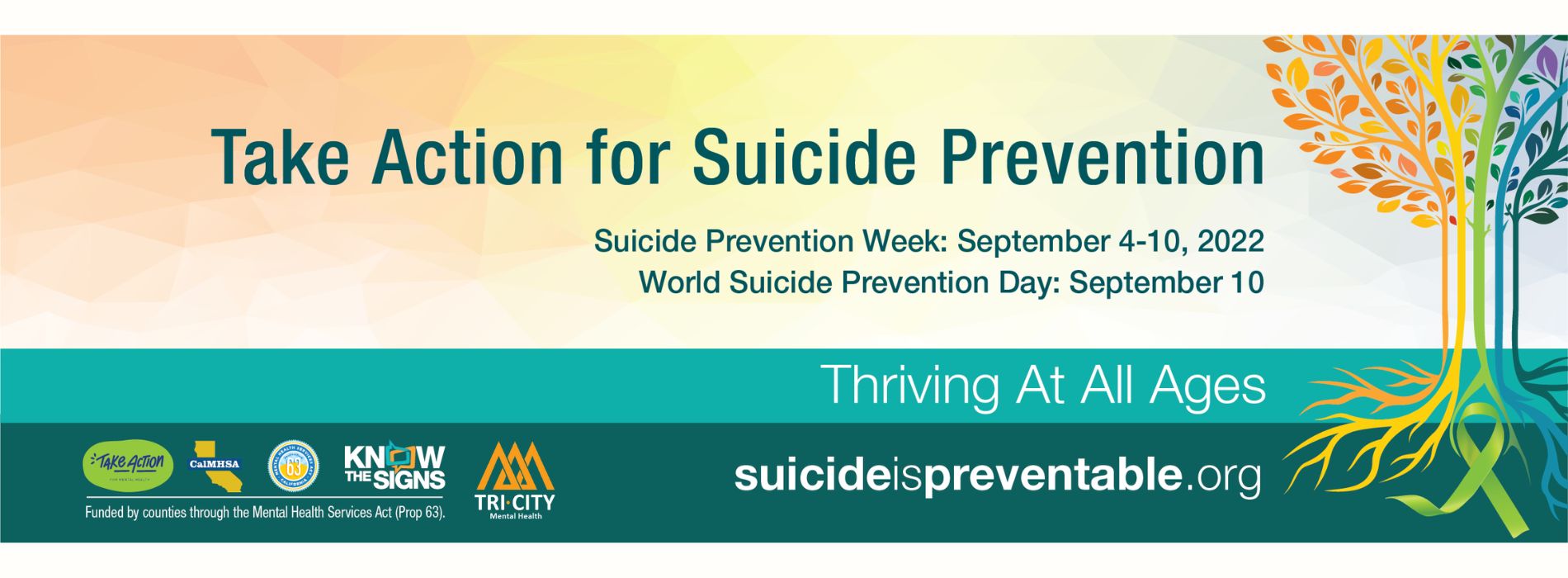 Take Action for Suicide Prevention. Suicide Prevention Week is September 4-10, 2022. World Suicide Prevention Day is September 10. For more information, visit suicideispreventable.org.