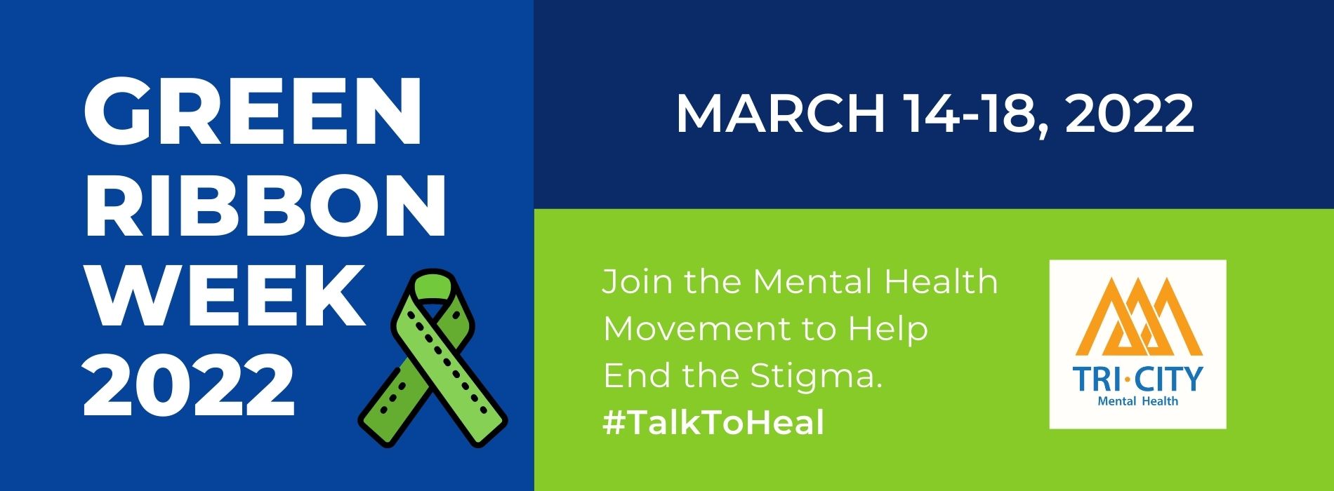 Green Ribbon Week March 14-18, 2022. Join the Mental Health Movement to Help  End the Stigma. #TalkToHeal. 