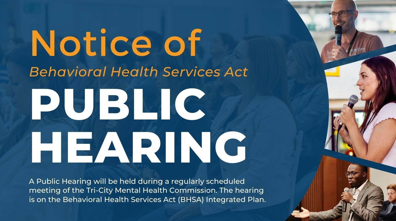 A public hearing will be held during a regularly scheduled meeting of the Tri-City Mental Health Commission on April 14, 2026. The hearing is on the Behavioral Health Services Act (BHSA) Integrated Plan.
