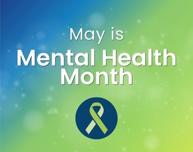 May is Mental Health Month!
