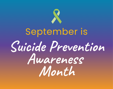 September is Suicide Prevention Awareness Month